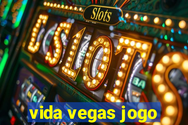 vida vegas jogo